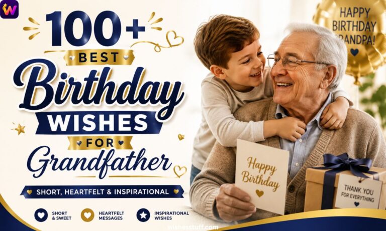100+ Best Birthday Wishes for Grandfather – Short, Heartfelt & Inspirational